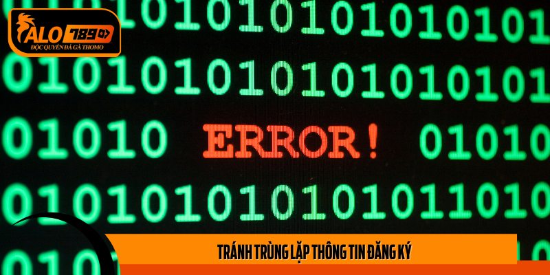Kiểm tra cẩn thận thông tin đăng ký để tránh những sai sót không đáng có