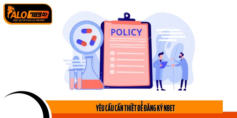 Những điều kiện tiên quyết cần có để đăng ký tài khoản NBET thành công.