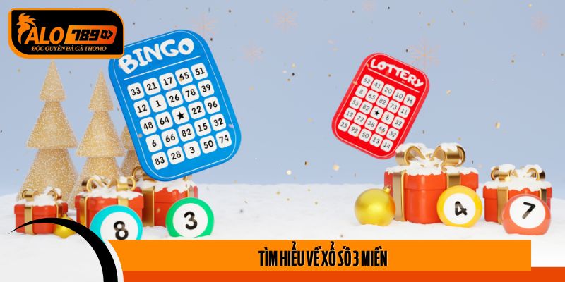 Tìm Hiểu về Xổ số 3 miền